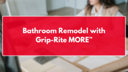 Bathroom remodel with Grip-Rite MORE